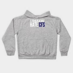 I freakin' hate CFS Kids Hoodie